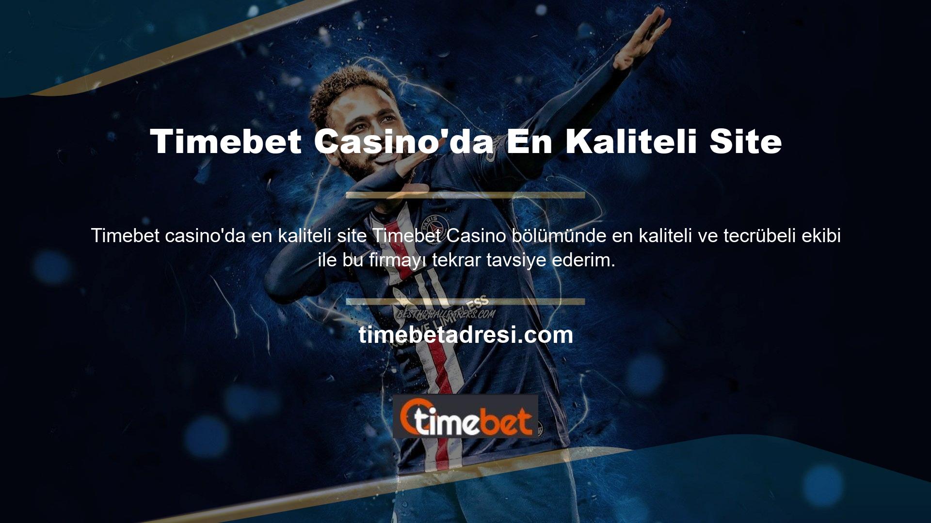 Timebet Casino ile tanıştığınızda gerçeği daha kısa sürede öğreneceksiniz