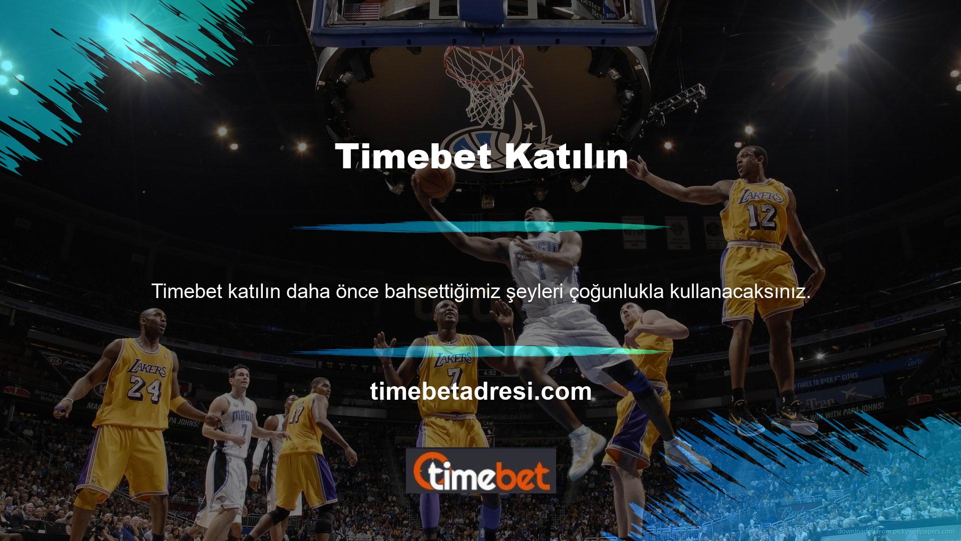 Timebet onlara katılmak için hiçbir şey ödemiyor